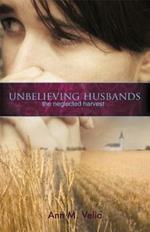 Unbelieving Husbands: The Neglected Harvest