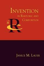 Invention in Rhetoric and Composition