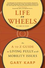 Life on Wheels: The A to Z Guide to Living Fully with Mobility Issues