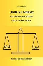 Justicia E Internet, Una Filosofia del Derecho Para El Mundo Virtual