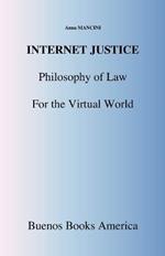 Internet Justice, Philosophy of Law for the Virtual World