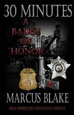 30 Minutes: A Badge of Honor - Book 4