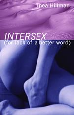 Intersex (For Lack of a Better Word)