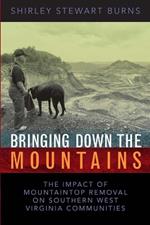Bringing Down the Mountains: The Impact of Mountaintop Removal Surface Coal Mining on Southern West Virginia