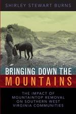 Bringing Down the Mountains: The Impact of Mountaintop Removal Surface Coal Mining on Southern West Virginia