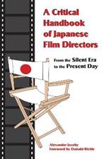 A Critical Handbook of Japanese Film Directors: From the Silent Era to the Present Day