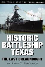 Historic Battleship Texas: The Last Dreadnought