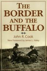 The Border and the Buffalo: An Untold Story of the Southwest Plains