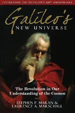 Galileo's New Universe: The Revolution in Our Understanding of the Cosmos