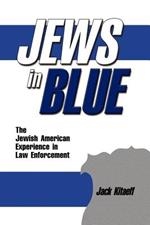 Jews in Blue: The Jewish American Experience in Law Enforcement