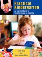 Practical Kindergarten: An Essential Guide to to Creative Hands-On Teaching