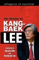Allegory of Survival: The Theater of Kang-baek Lee
