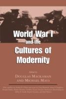 World War I and the Cultures of Modernity