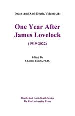 Death And Anti-Death, Volume 21: One Year After James Lovelock (1919-2022)