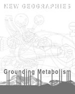 New Geographies, 6: Grounding Metabolism