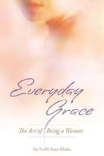 Everyday Grace: The Art of Being a Woman