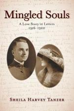 Mingled Souls: A Love Story in Letters 1916-1920