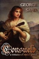 Consuelo: A Romance of Venice