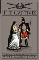 The Captives: Or, Escape From the Druid Council