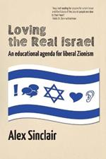 Loving the Real Israel: An educational agenda for liberal Zionism