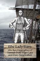 THE Lady Tars: The Autobiographies of Hannah Snell, Mary Lacy and Mary Anne Talbot