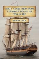 Thirty Years from Home: A Seaman's View of the War of 1812