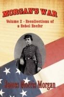 Morgan's War: Volume 2 - Recollections of a Rebel Reefer