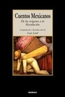 Cuentos Mexicanos - de Los Origenes a la Revolucion