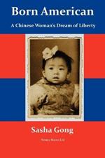 Born American: A Chinese Woman's Dream of Liberty