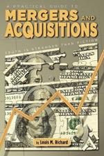 A Practical Guide to Mergers & Acquisitions: Truth Is Stranger Than Fiction