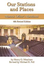 Our Stations and Places: Masonic Officers Handbook