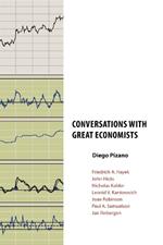 Conversations with Great Economists: Friedrich A. Hayek, John Hicks, Nicholas Kaldor, Leonid V.Kantorovich, Joan Robinson, Paul A.Samuelson, Jan Tinbergen