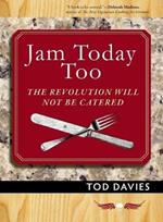 Jam Today Too: The Revolution Will Not Be Catered