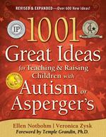 1001 Great Ideas for Teaching and Raising Children with Autism Spectrum Disorders