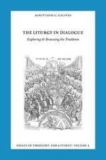 Essays in Liturgy and Theology, Volume 5: The Liturgy in Dialogue