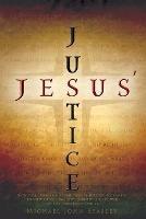 Jesus' Justice: A Critical Analysis of the Social Justice Movement in view of the Majesty, Dignity, and Power of the Lord Jesus Christ