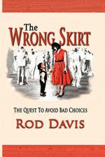 The Wrong Skirt: The Quest to Avoid Bad Choices