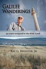 Galilee Wanderings: 39 years assigned to the Holy Land