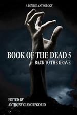 Book of the Dead 5: Back to the Grave