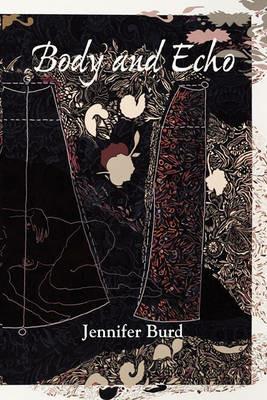 Body and Echo - Jennifer Burd - Libro in lingua inglese - Plain View Press,  LLC - | Feltrinelli