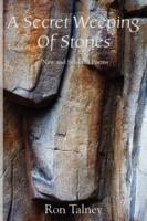 A Secret Weeping of Stones - New and Selected Poems