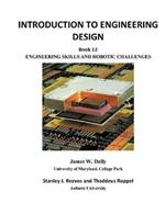 Introduction to Engineering Design: Book 12: Engineering Skills and Robotic Challenges