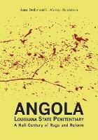 Angola Louisiana State Penitentiary: A Half-Century of Rage and Reform