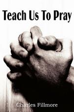 Teach Us to Pray