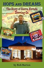 Hops and Dreams: The Story of Sierra Nevada Brewing Co.