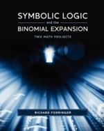 Symbolic Logic and the Binomial Expansion: Two Math Projects
