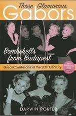 Those Glamorous Gabors: Bombshells from Budapest