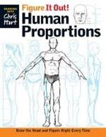 Figure It Out! Human Proportions: Draw the Head and Figure Right Every Time