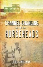 Channel Changing in Horseheads