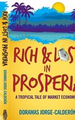 Rich and Lost in Prosperia: A Tropical Tale of Market Economics